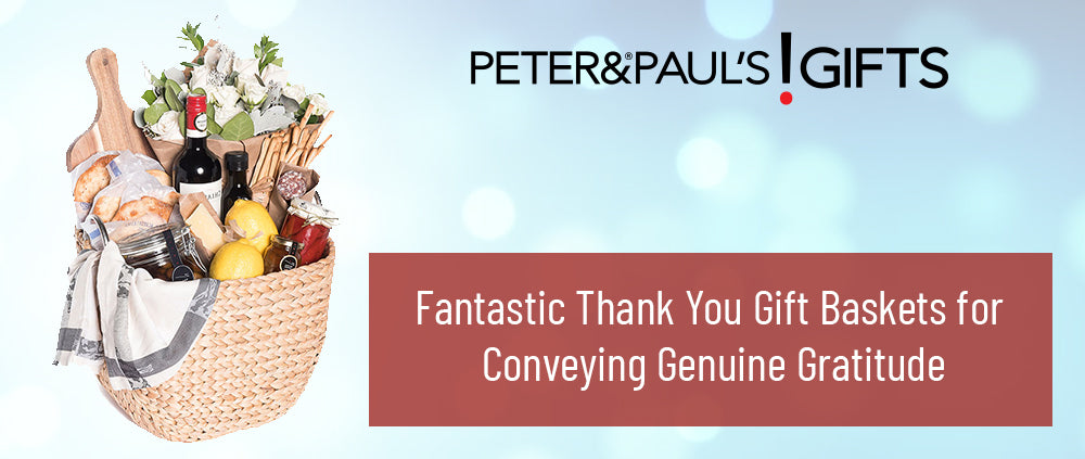 Fantastic Thank You Gift Baskets for Conveying Genuine Gratitude