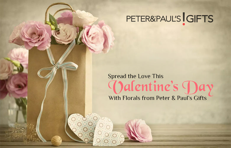 Spread the Love This Valentine’s Day with Florals from Peter & Paul’s Gifts
