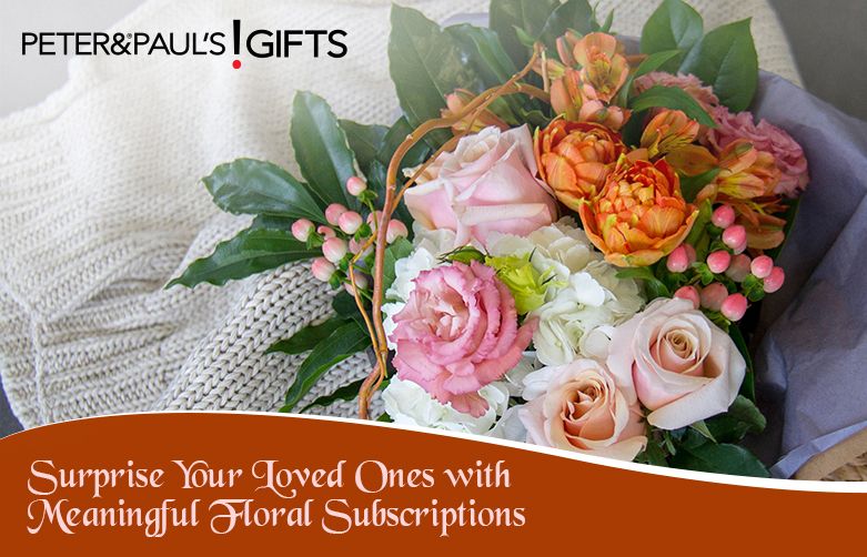 Surprise Your Loved Ones With Meaningful Floral Subscriptions