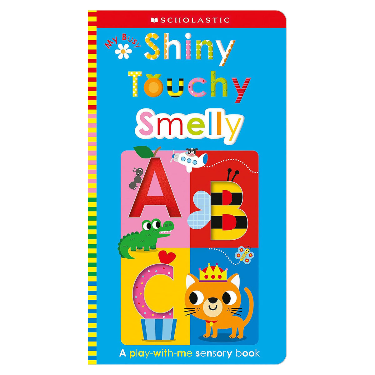 Scholastic Early Learners Shiny Touchy Smelly ABC play with me sensory board book